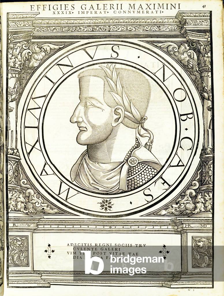 Maximinus II, illustration from 'Imperatorum romanorum omnium orientalium et occidentalium verissimae imagines ex antiquis numismatis', woodcut by Rudolph Wyssenbach, printed by Andreas Gesner, Zurich, 1559 (woodcut)