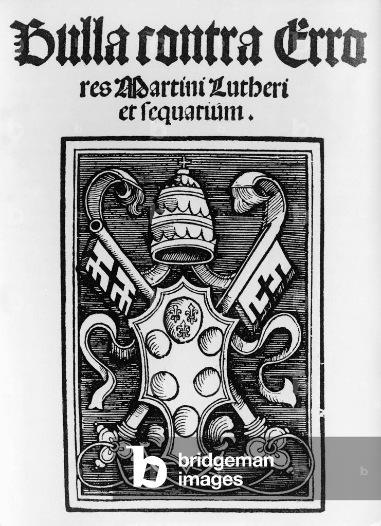 Leo X: Bulla contra errores Martini Lutheri et sequacium (Bull against the errors of Martin Luther and his followers), 1520