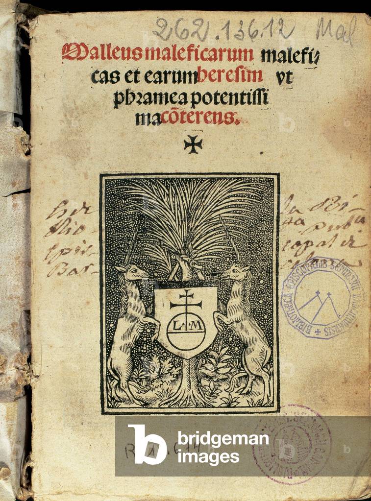 “Malleus maleficarum maleficas et earum heresim ut phramea potentissima conterens