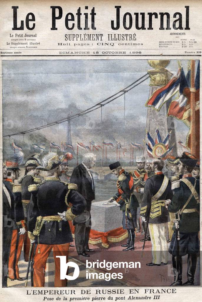 The Emperor of Russia in France: laying the foundation stone of the Alexander III Bridge, Le petit journal, October 18, 1896
