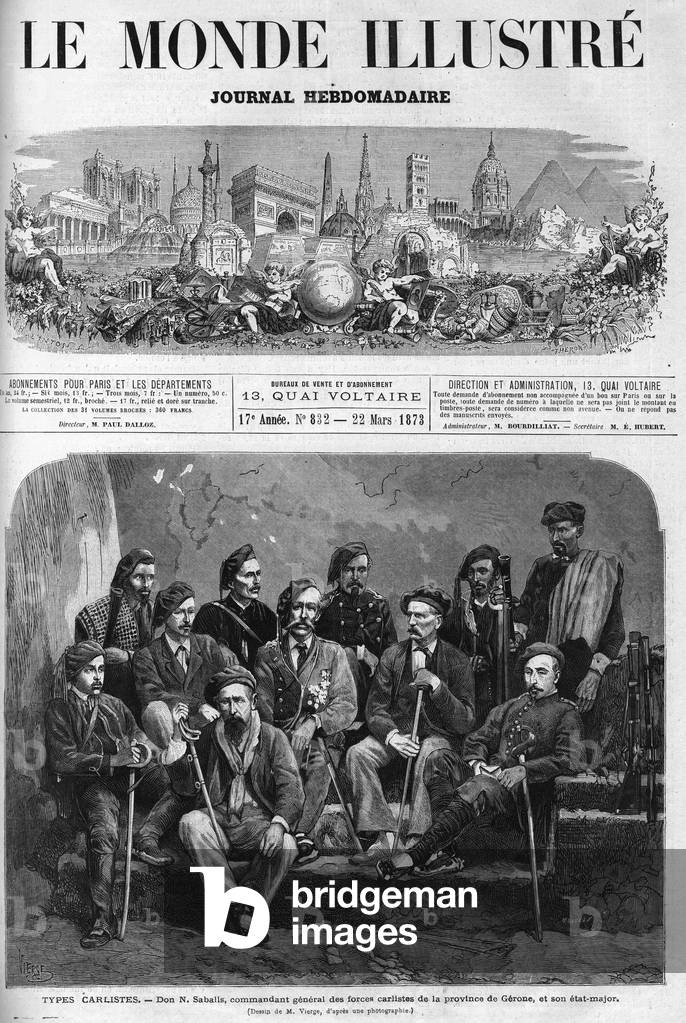 Third Carlist War (1872-1876) (Carlism was a Spanish royalist movement defending the Catholic religion): Don N. Saballs, commander general of the Carlist forces of the province of Gerona, and his general staff, 1873. One of the newspaper “” Le Monde Illustré”” n°832 of March 22, 1873.