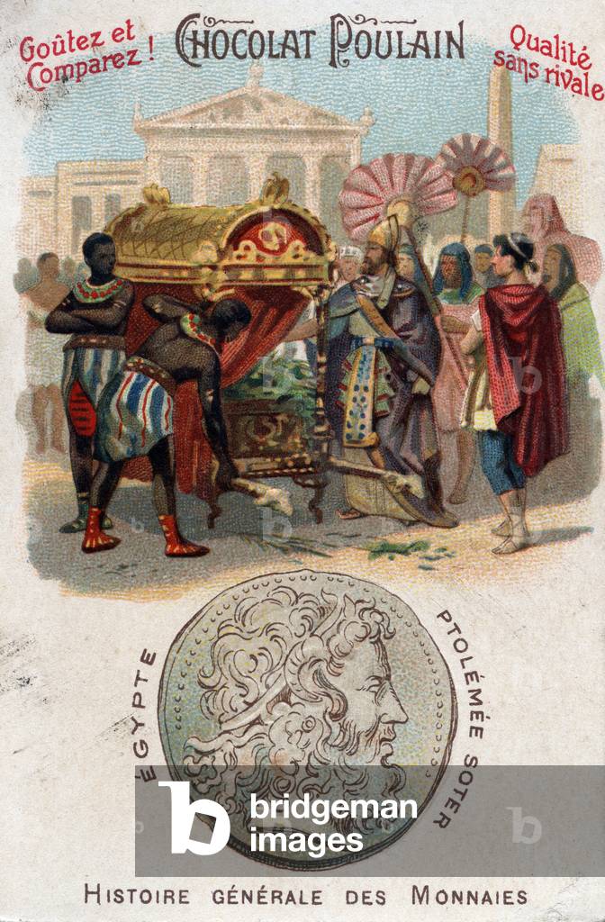 Ptolemee I (360-283 BC) Soter (savior) had Alexander the Great buried. In General History of Coins. Chocolate-foal chromolithography of the end of the 19th century. Private collection.