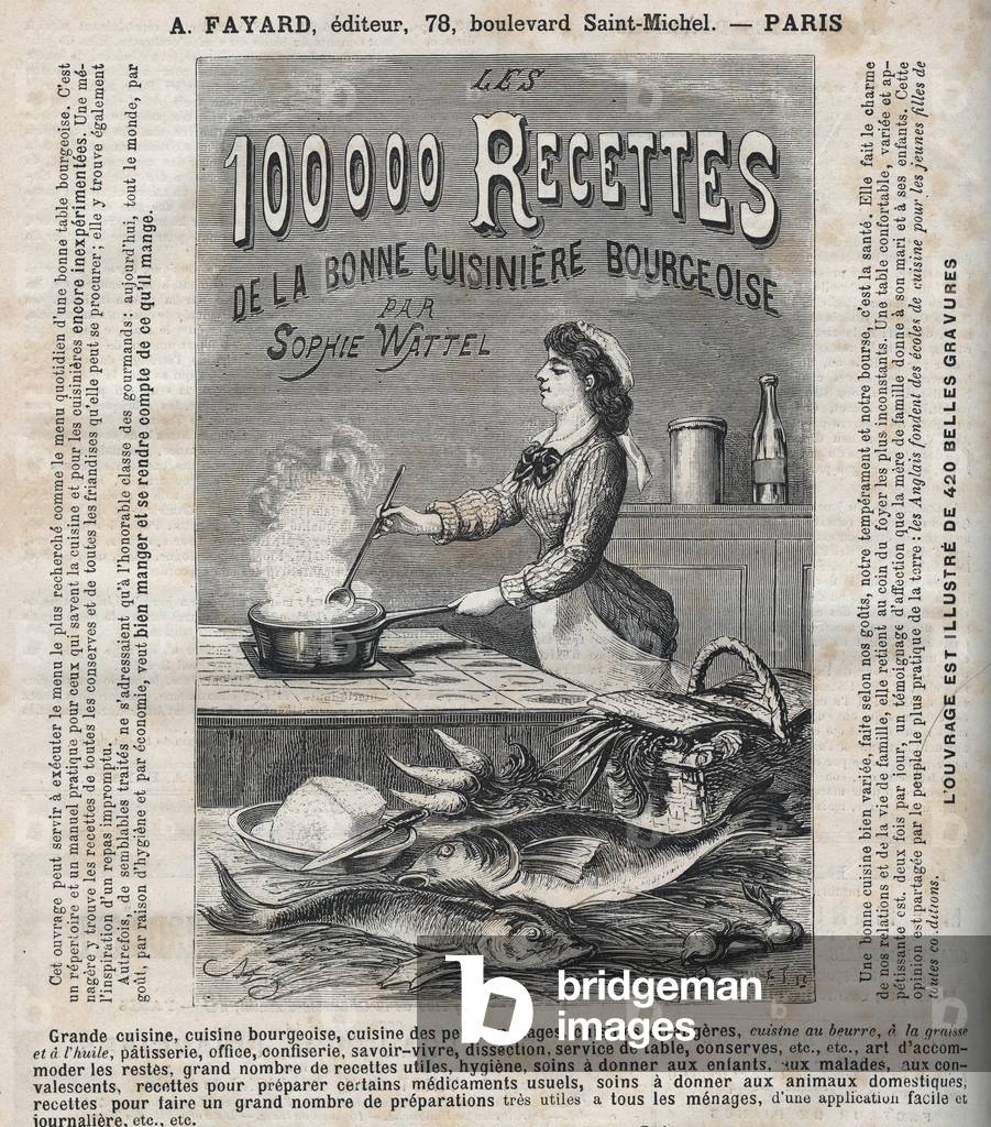 Advertising for the book “Les hundred thousand recipes de la bonne cuisiniere bourgeoise” by Sophie Wattel, 1882 (engraving)