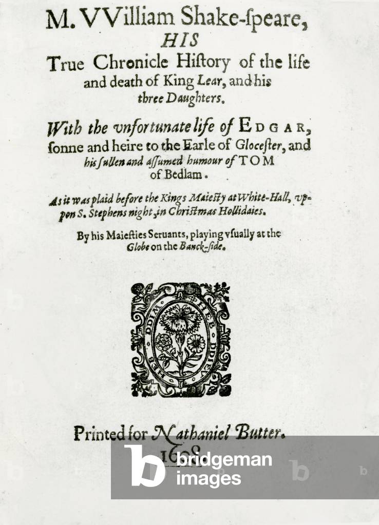 M.William Shakespeare, his true chronicle history of the life and death of King Lear and his three daughters, 1608