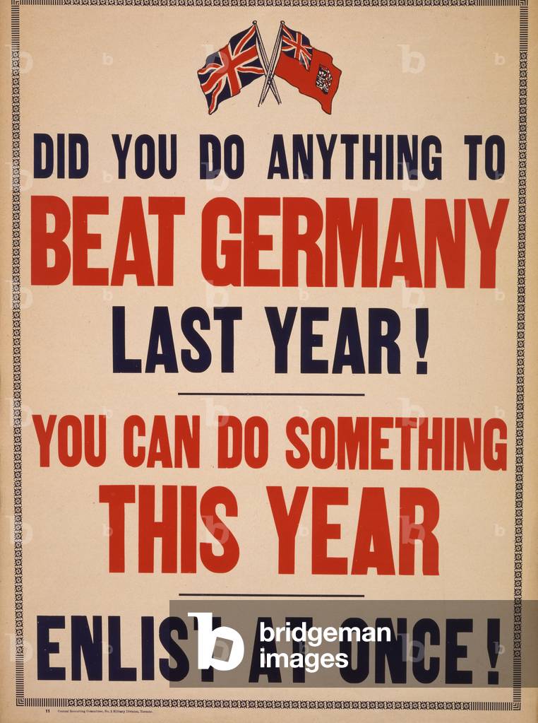 Did you do anything to beat Germany last year! You can do something this year. Enlist at once!, 1915 (colour lithograph)
