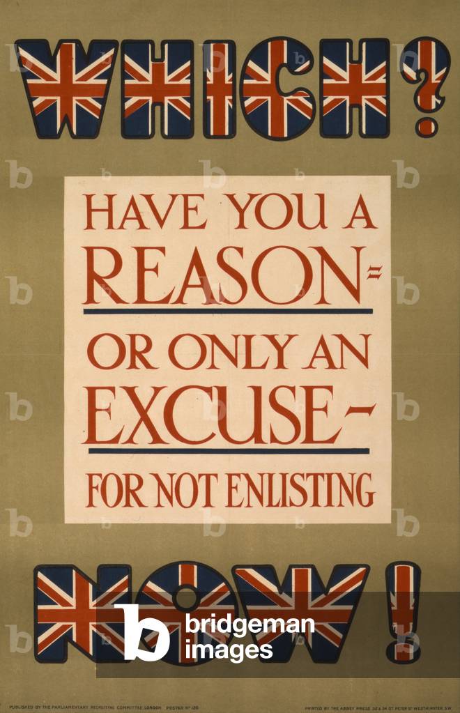Which? Have you a reason, or only an excuse, for not enlisting now!, 1915 (colour lithograph)