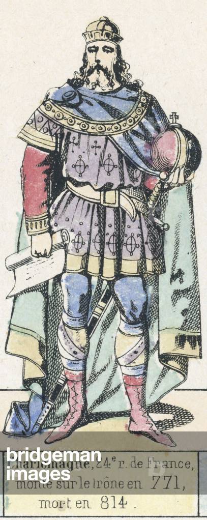 Charlemagne, 24e roi de France, monte sur le trone en 771, mort en 814 (farbige Gravur)