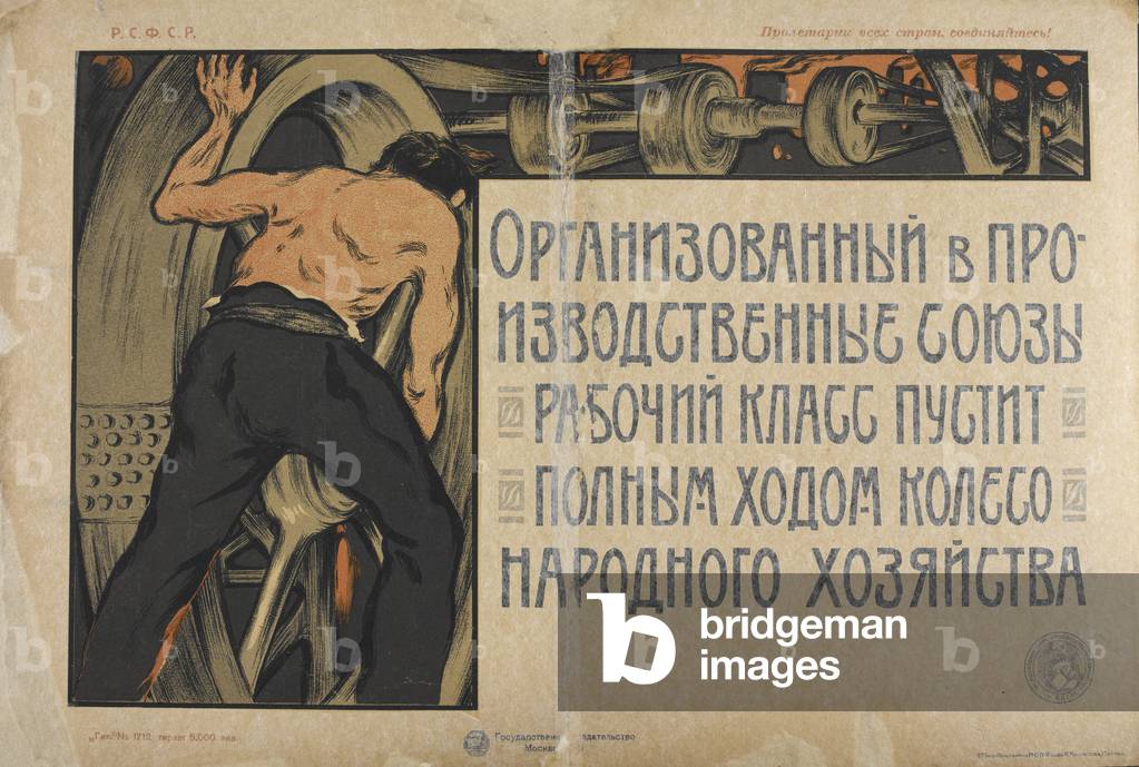 Organizovannyi v proizvodstvennye soiuzy, rabochii klass pustit polnym khodom koleso narodnogo khoziaistva [Or